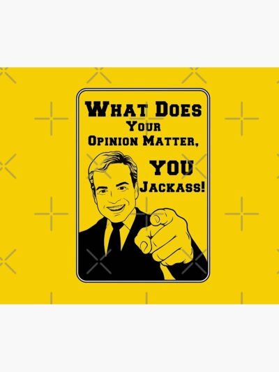What Does Your Opinion Matter You Jackass Tapestry Official Jackass Merch