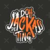 Doh Jackass De Ting | Trinidad Slang Tote Bag Official Jackass Merch