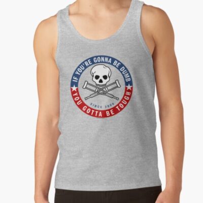 Jackass Forever If You'Re Gonna Be Dumb Be Tough Logo Tank Top Official Jackass Merch