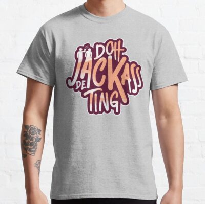 Doh Jackass De Ting | Trinidad Slang T-Shirt Official Jackass Merch