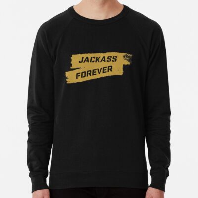 Jackass Forever Jackass Sweatshirt Official Jackass Merch