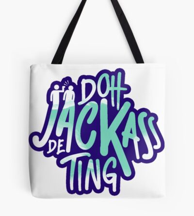 Doh Jackass De Ting | Trinidad Slang Tote Bag Official Jackass Merch