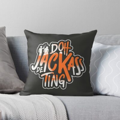 Doh Jackass De Ting | Trinidad Slang Throw Pillow Official Jackass Merch